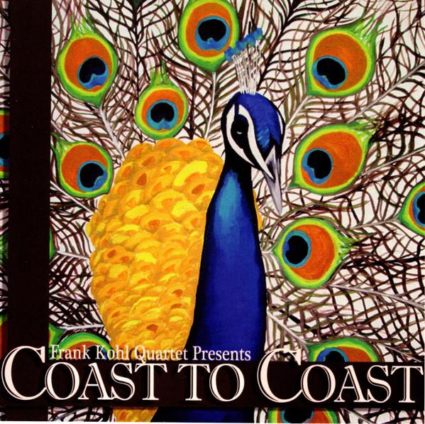 

CD FRANK KOHL - Coast to Coast none Reform Music 2008 US Jazz Used