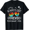 Schools Out Forever Retirement 2026 for Retired Teacher T-Shirt