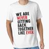 Wir Kommen Nie Wieder Zusammen Wie Überhaupt Essential T-Shirt