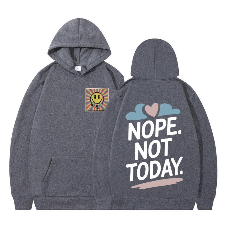 Funny Nope Not Today Graphic Hoodie Man Woman Casual Long Sleeves Oversized Fleece Hooded Sweatshirts Fashion Harajuku Pullove