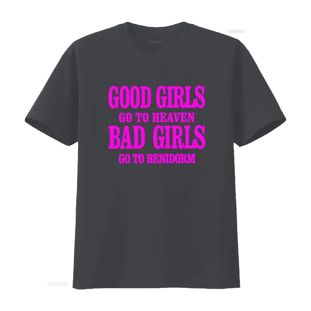 Good Girls Go To Heaven Bad Benidorm T Shirt Top 3048 Vintage Washed Casual Soft Homme Breathable Top For Everyday Wear