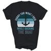 Sorry For What I Said While Docking The Boat Boating Captain Unisex Shirt Gift