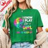 I Know I Play Like A Girl Try To Keep Up Soccer Tshirt Rainbow Splatter Ball Graphic Tee Vibrant Summer Unisex Casual Cotton Top