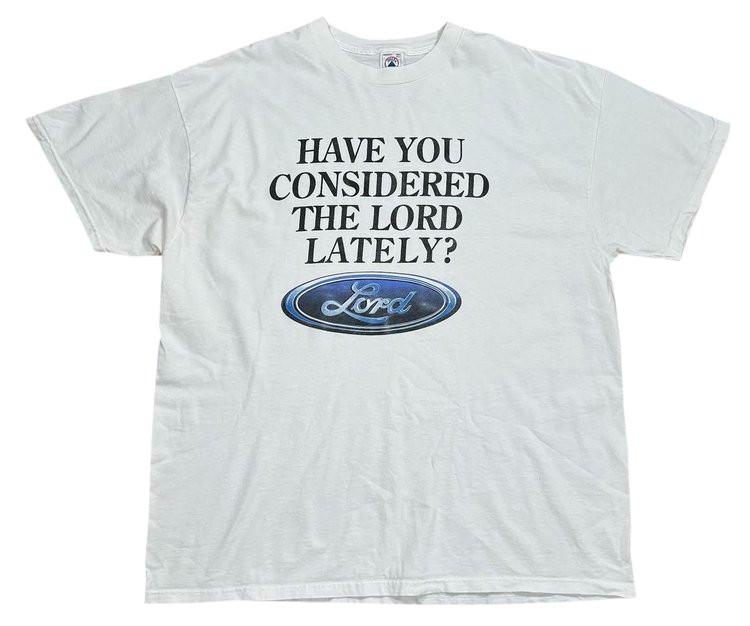 Have You Considered The Lord Lately F0rd Parody T Shirt S-5XL S разноцветный