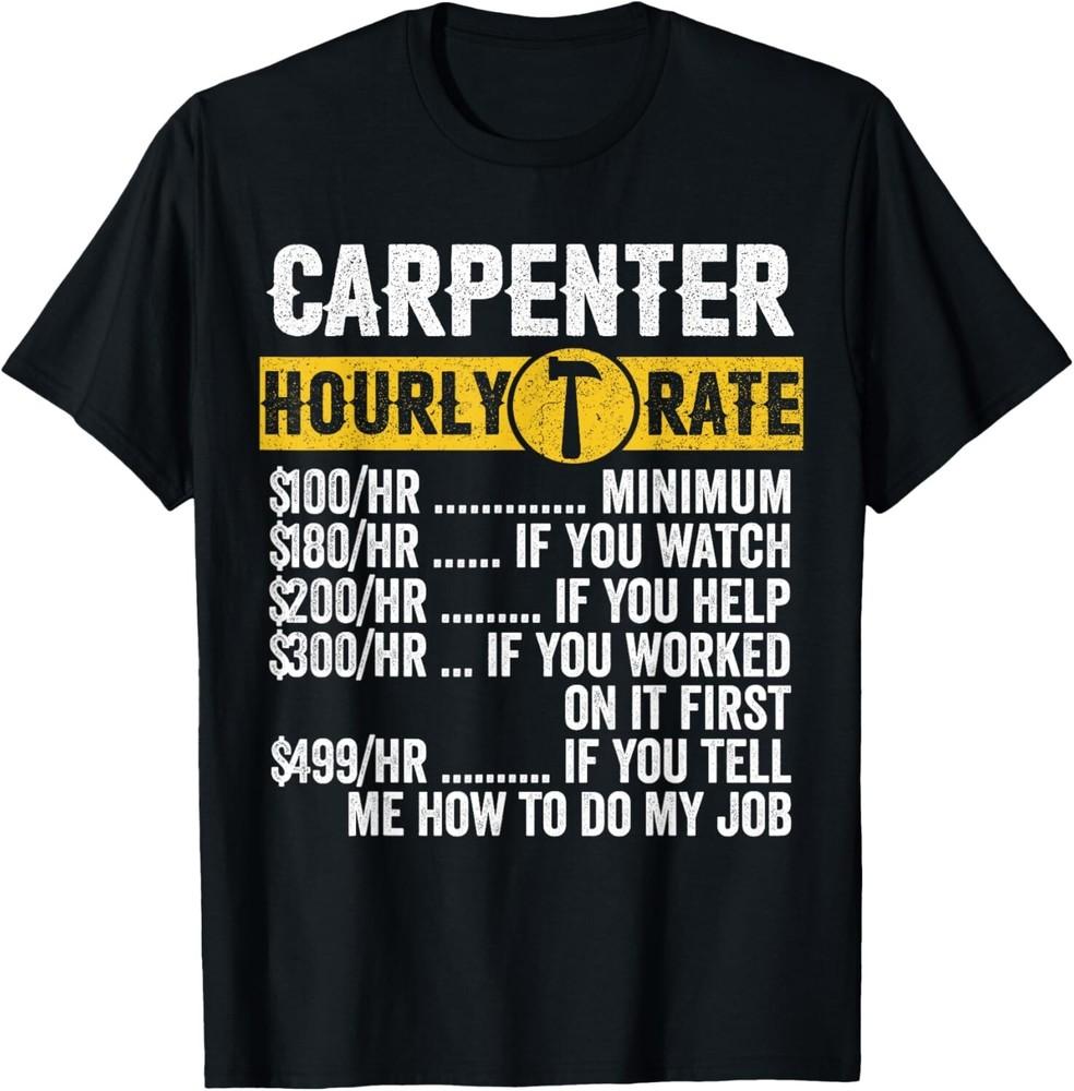 

Funny Vintage Carpenter Apparel Woodworking Hourly Rate Mens Gift Unisex T-Shirt M