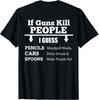If Guns Kill People I Guess Pencils Misspell Words Cars T-Shirt