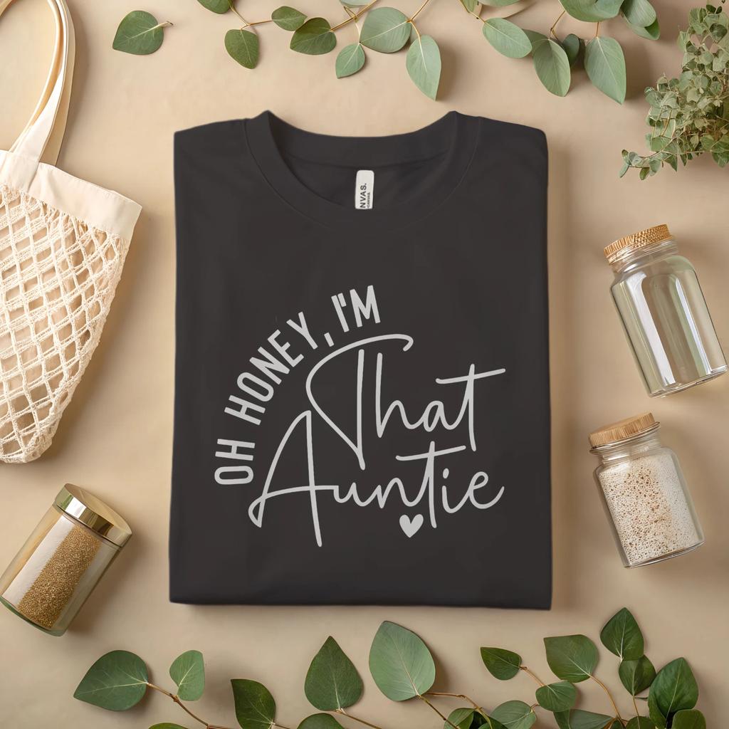 Oh Honey I’m That Auntie T-Shirt – Funny Aunt Graphic Tee for Women A232