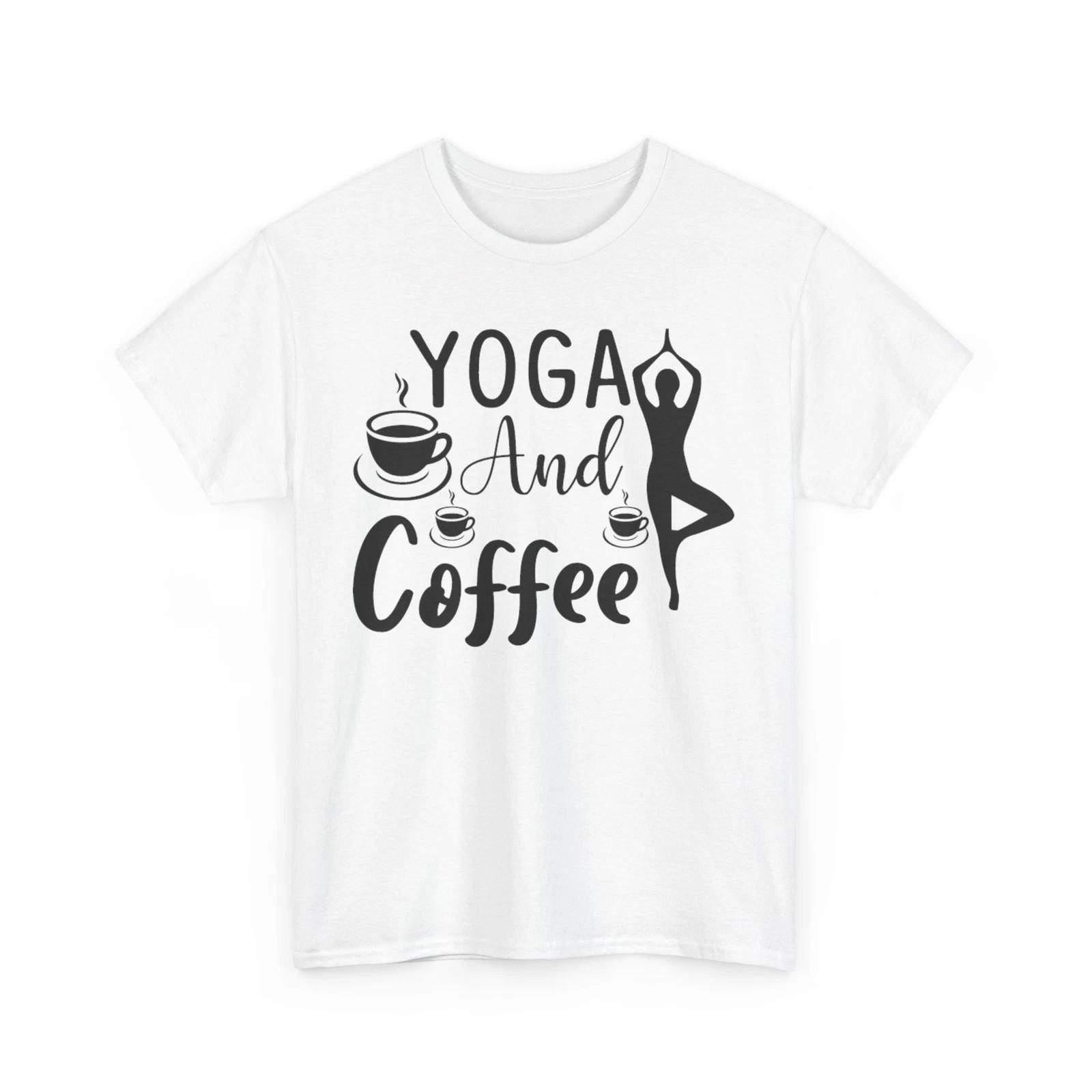 

Yoga And Coffee T-Shirt - Funny Tee to Make Everyone Smile XL