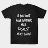 Asian Size Men Black Print T-shirt If You Don'T Have Anything Nice To Say Sit Next To Me No-Cut Print Cotton Tshirt