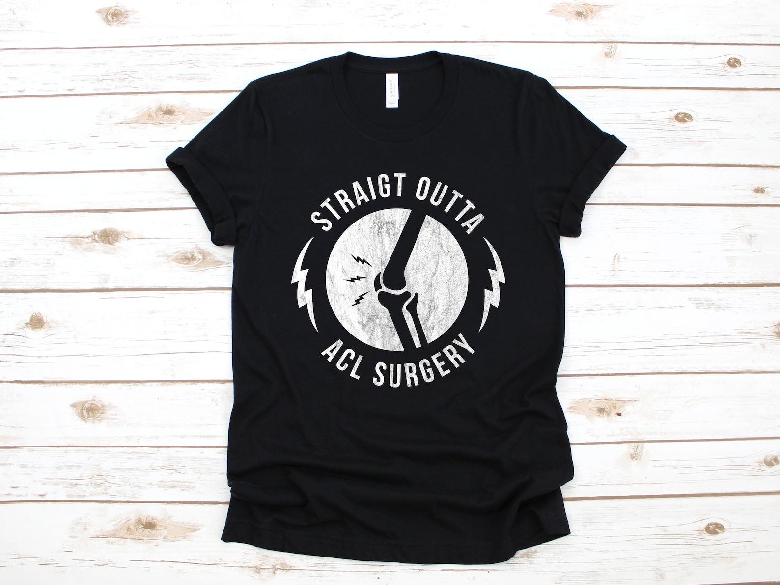 Straight Outta ACL Surgery T-Shirt, Torn ACL, Funny Tore ACL Knee Surgery Tank Top, T-shirt, T-shirt,T-shirt, Kids Tee Apparel Gift L