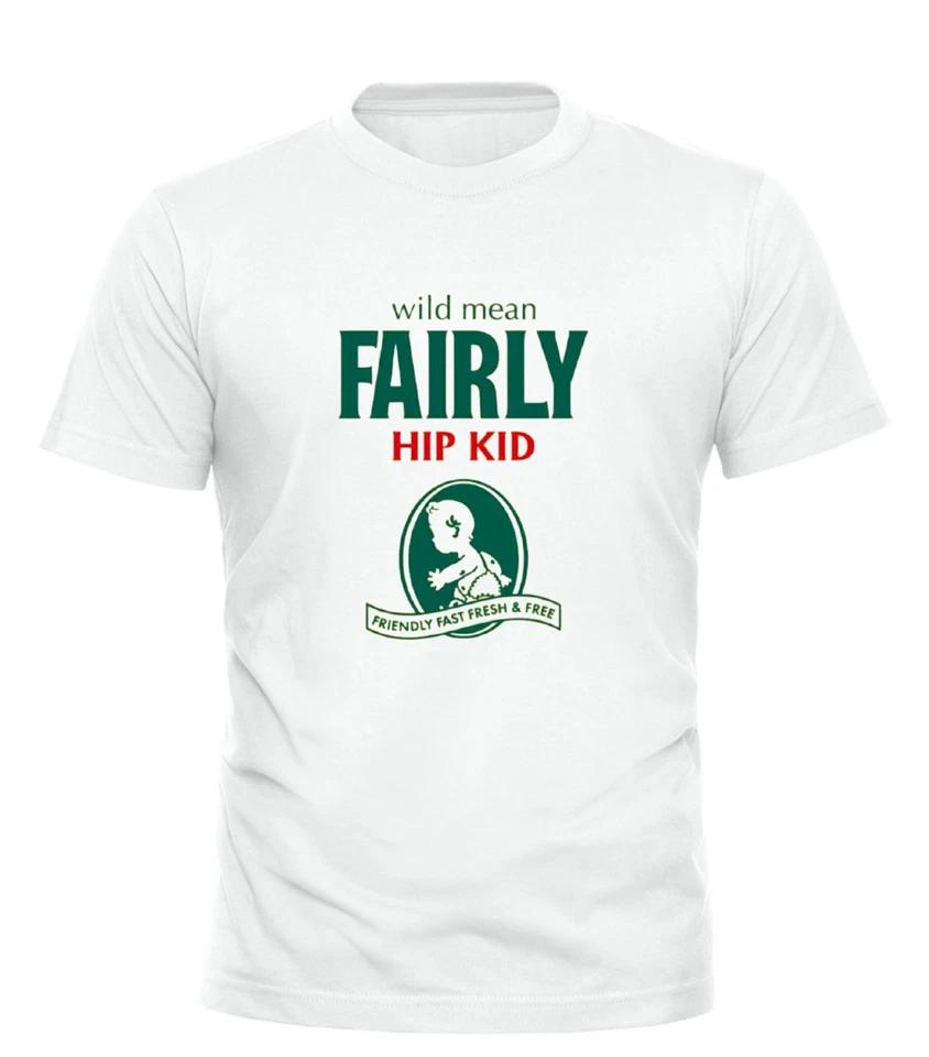 

Wild Mean Fairly Hip Kid T-shirt Early 90s Parody rave 92 Tee top SMLXL2XL S