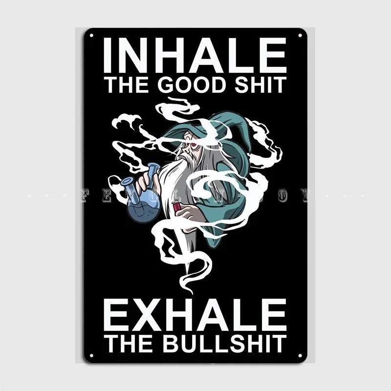 Inhale The Good Shit Metal Sign Wall Mural Bar Cave Customize Mural Painting Tin Sign Poster
