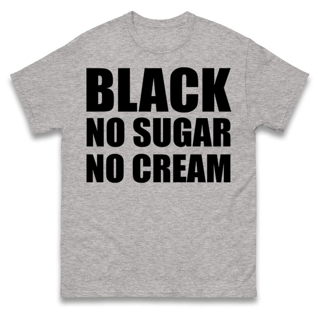 Black No Sugar No Cream Coffee Lover Graphic TShirt Unisex Unisex Minimalist Slogan Casual Short Sleeve Cotton Tops