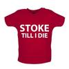 Stoke Until I Die - Kids T-Shirt Tees Top - City Love Fan Football Funny Until