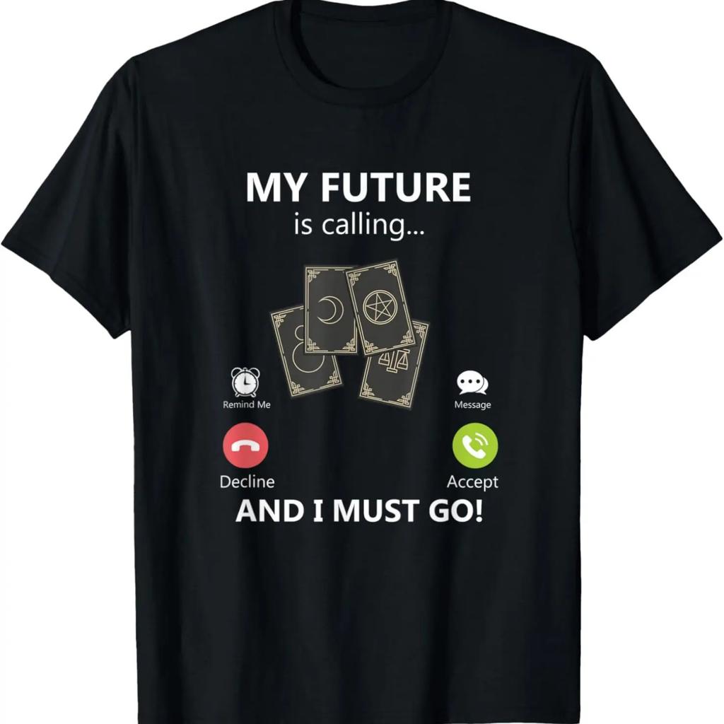 My Future Is Calling And I Must Go Psychic Tarot Card Reader T-Shirt