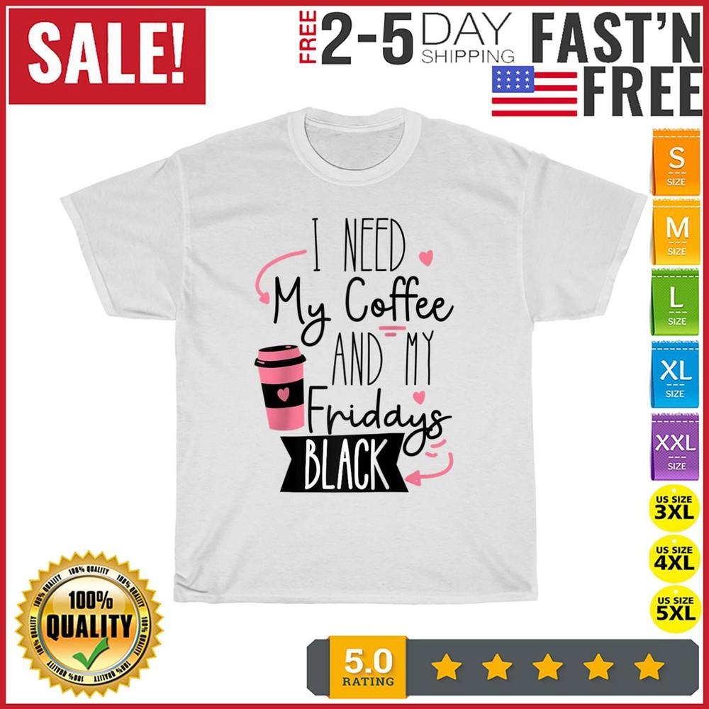 

need my coffee friday black Vintage T Shirt Men Fashion 2023 Women T Shirt Short M