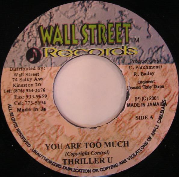 

7inch Record THRILLER U - You Are Too Much NONE Wallstreet Reco 2001 Jamaica Reggae, Ska & Dub Used