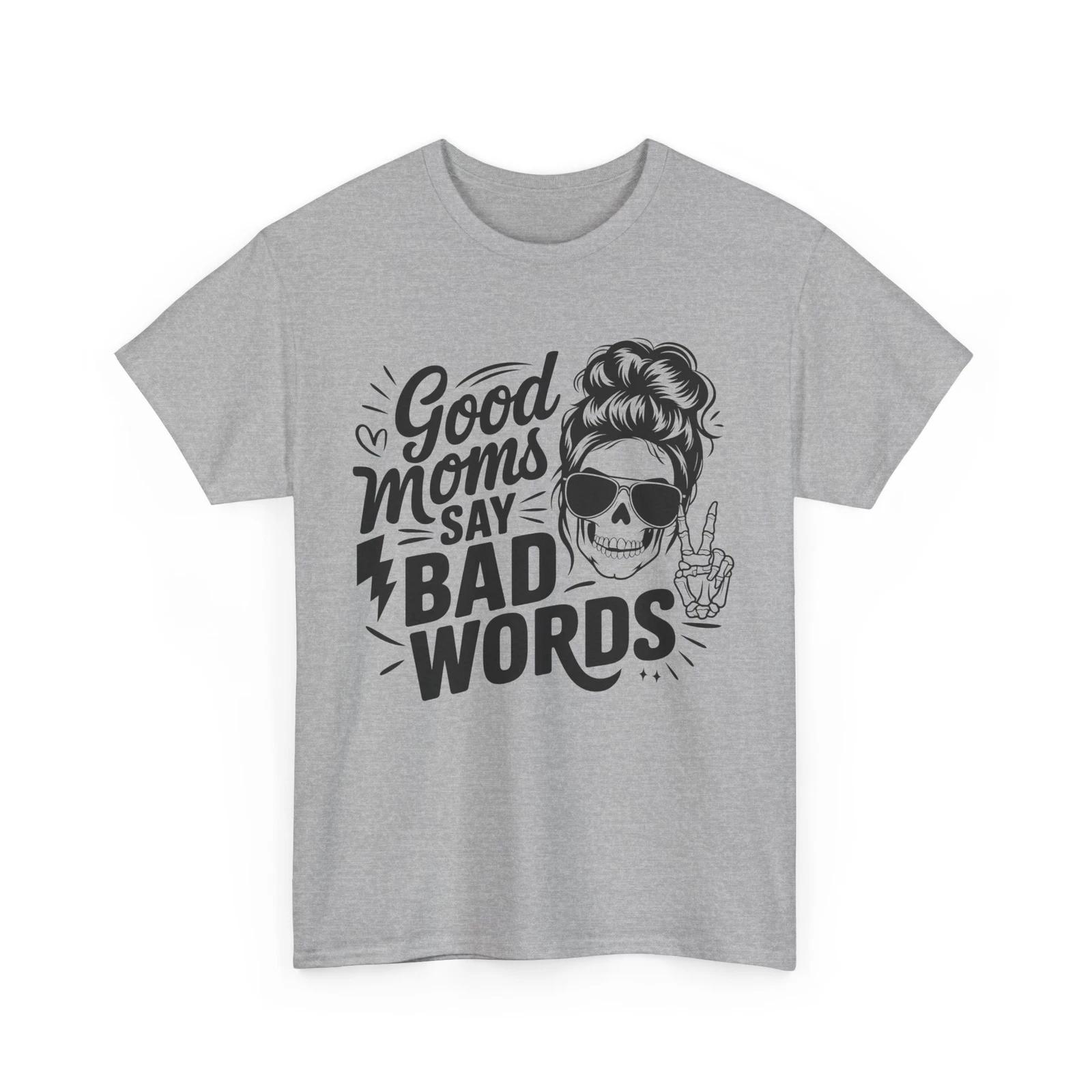 Sarcastic T-Shirt | Witty & Clever Humor Shirt | Mom say Shirt M