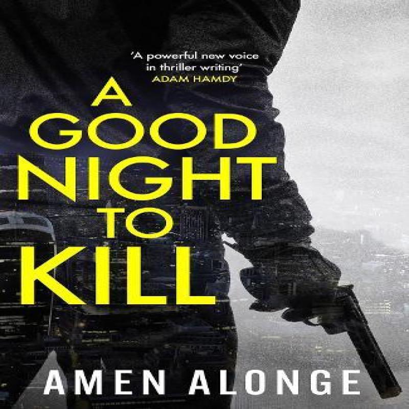 A Good Night To Kill by Amen Alonge Paperback Book 9781529415254