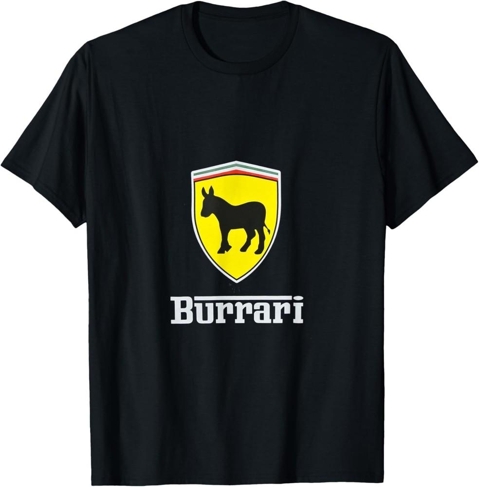 I ll Pick You Up In My Burrari T Shirt Unisex T-Shirt XXXXL