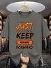 Summer Unisexs fashion 100 cotton short sleevesprinted Tshirt with just keep moving forward letter pattern
