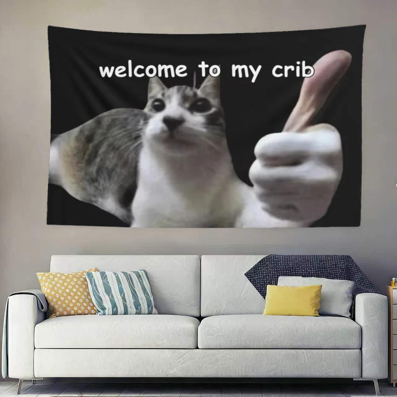 

Funny Dorm Tapestry Welcome to My Crib Cat Meme Weird College Apartment Wall Art Unhinged Gen Z Decor 74x94cm(29x37in)