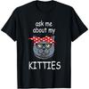 Ask Me About My Kitties Funny British Shorthair Cat T-Shirt
