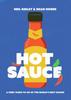 The Hot Sauce : A Fiery Guide To 101 of the World's Best Sauces Book