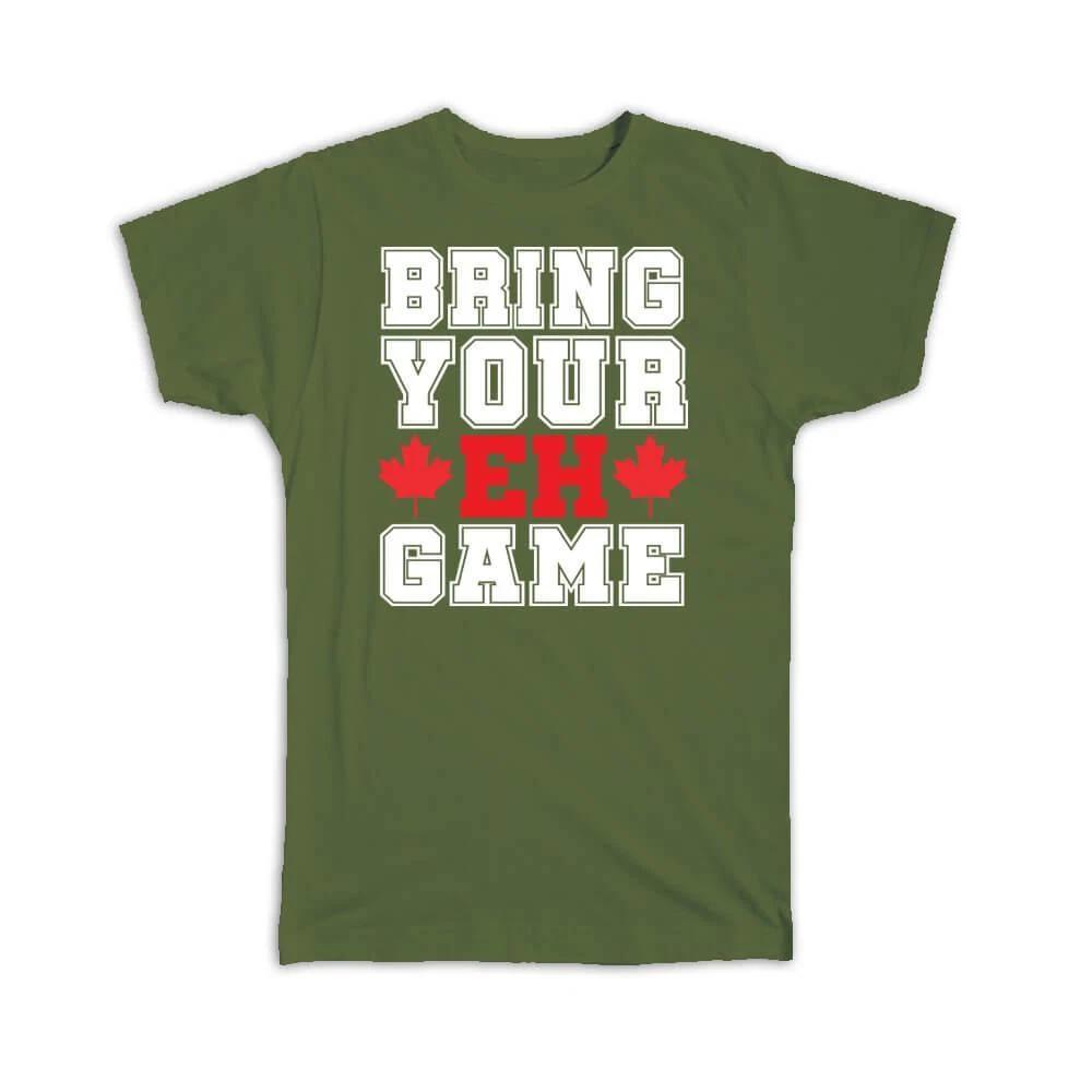 

Gift T-Shirt : Bring Your EH Game Canada Lover For Canadian Funny National Day 4XL