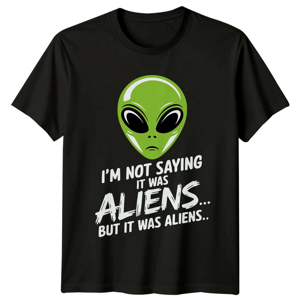 Im Not Saying It Was Aliens Funny Alien Sarcastic TShirt