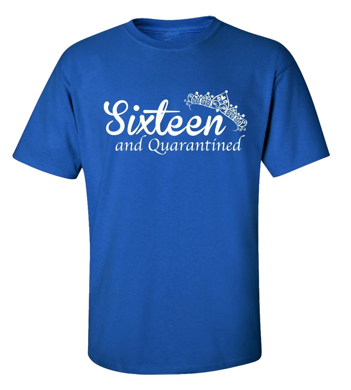 

Sixteen And Quarantined Unisex Fit Short Sleeve T-Shirt 3XL