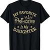 My Favorite Princess Is My Daughter, Cool Moms_Cool Dad T-Shirt