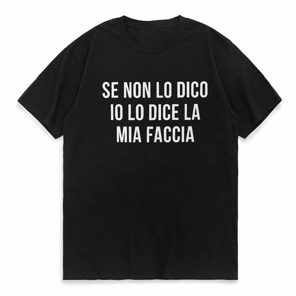se non lo dico io lo dice la mia faccia letter print TShirt Fashion Novelty Gift round neck tshirt summer Short Sleeve tees 4XL