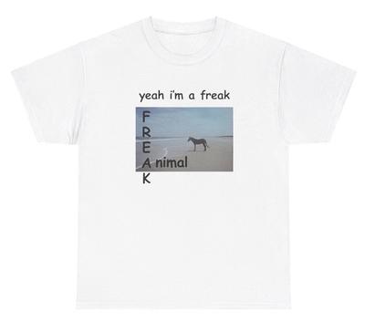 Yeah I’m A Freak TShirt Funny Sarcastic Animal Lovers Silly Weirdcore Cursed Tee