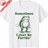 Soms Gewoon Boeren Kikkertje T-shirt Harajuku Grafische T-shirts Unisex Kleding Grappig Buiten Hoge Kwaliteit Katoen Korte Mouw Top
