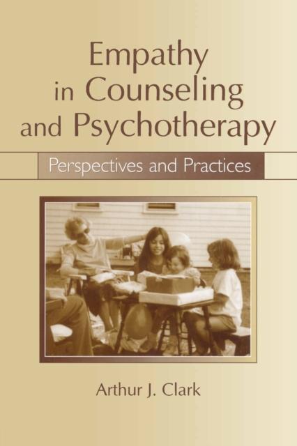 The Empathy In Counseling and Psychotherapy : Perspectives and Practices Book