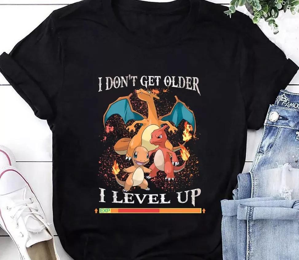 Charizard I Don#039;t Get Older I Level Up TShirt UNISEX Shirt Unisex T-Shirt XXXL