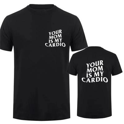 Shirt Your Mom Is My Cardio Hilarious Gym T-Shirt Humor Funny Sarcastic Sayings Joke Graphic Tee Tops Fitness Exercise Outfits