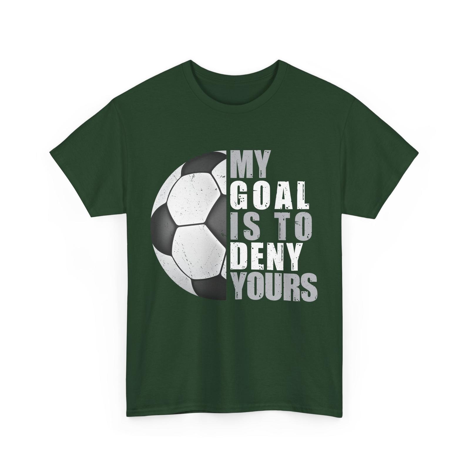 Soccer Player My Goal Is to Deny Yours Soccer Sports Lovers Men T-Shirt XL