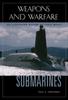 Submarines : An Illustrated History of Their Impact Kitabı