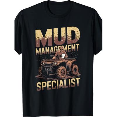 Mud Management Specialist ATV Quad Riding T-Shirt Solid Black T-Shirt Men Vintage Perfect for Home|Work|Outdoor|Gifting (Valentine'S