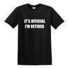 It's Official I'm Retired T-Shirt Funny Retirement Party Retired Gift Tee Shirt
