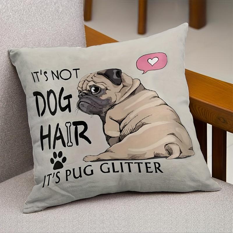 

Наволочка з блискітками та цитатами про мопсів, одностороння - Сучасний дизайн, Ідеальний подарунок для любителів мопсів, Машинне прання, Поліестер, Для дому 40x40