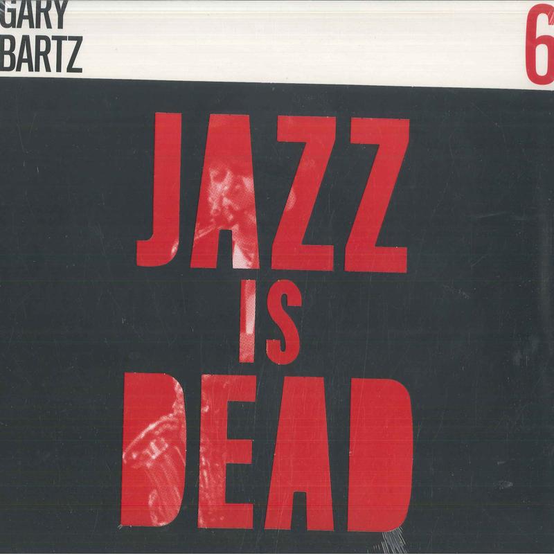 LP Record GARY BARTZ Jazz Is Dead 6 JID006LP Jazz Is Dead 2021 US Jazz