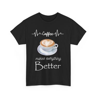 Coffee Makes Everything Better Tee, Gift for Coffee Lovers