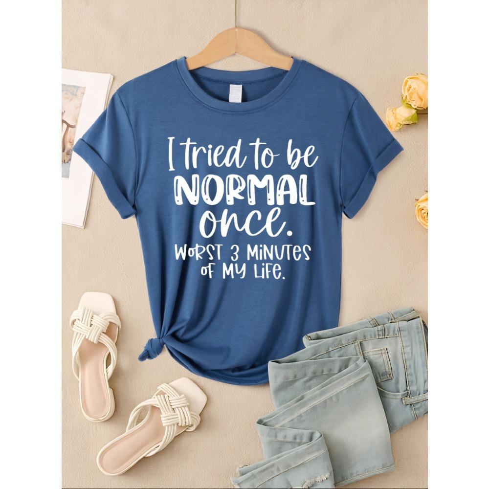 I Tried To Be Normal Once Print Women T-Shirts Multicolor Modal Short Sleeve Trendy Sports Clothes Casual Hip Hop Clothing