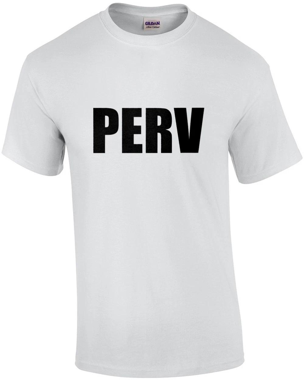 PERV - Funny Offensive Pervert T-Shirt M
