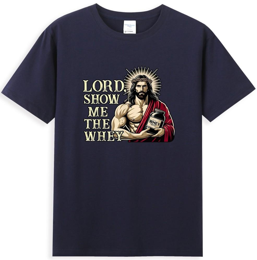 Lord Show Me The Whey Christian Workout Fitness Jesus Muscle Unisexs Tshirt S