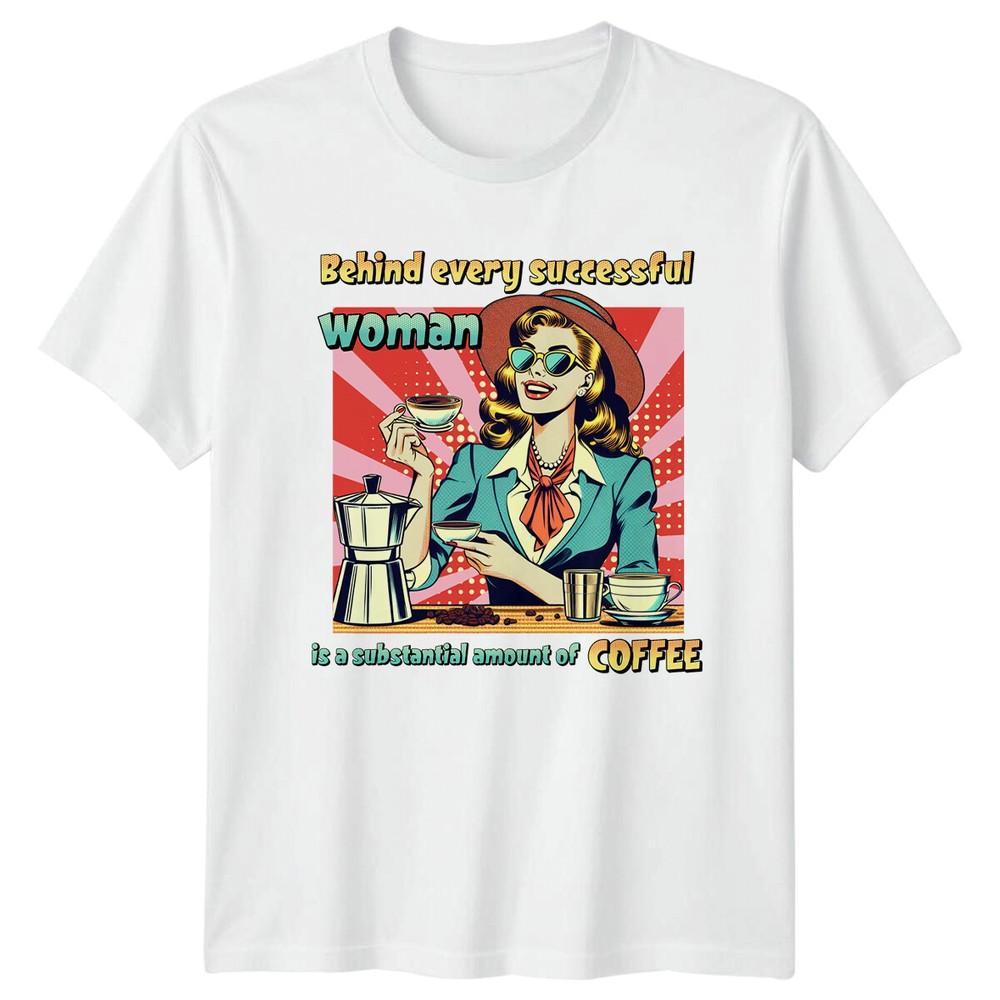 Behind Every Successful Unisex Coffee Unisex TShirt Unisexs Unisexs Graphic Tee S