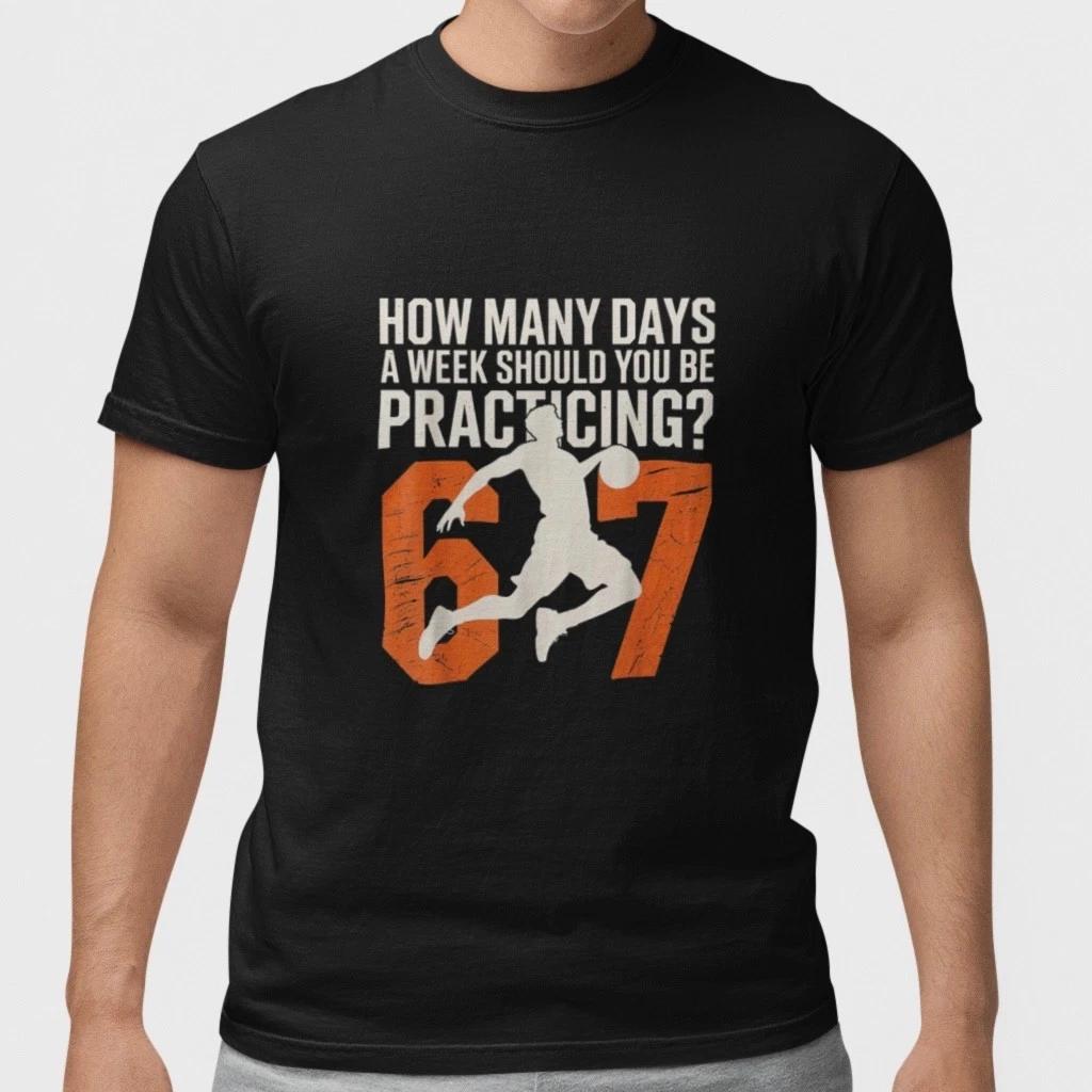 Basketball Practice T Shirt Funny Meme 67 Training Athlete Sports Tee Unisex XXL